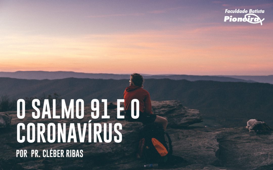 O Salmo 91 e o Coronavírus