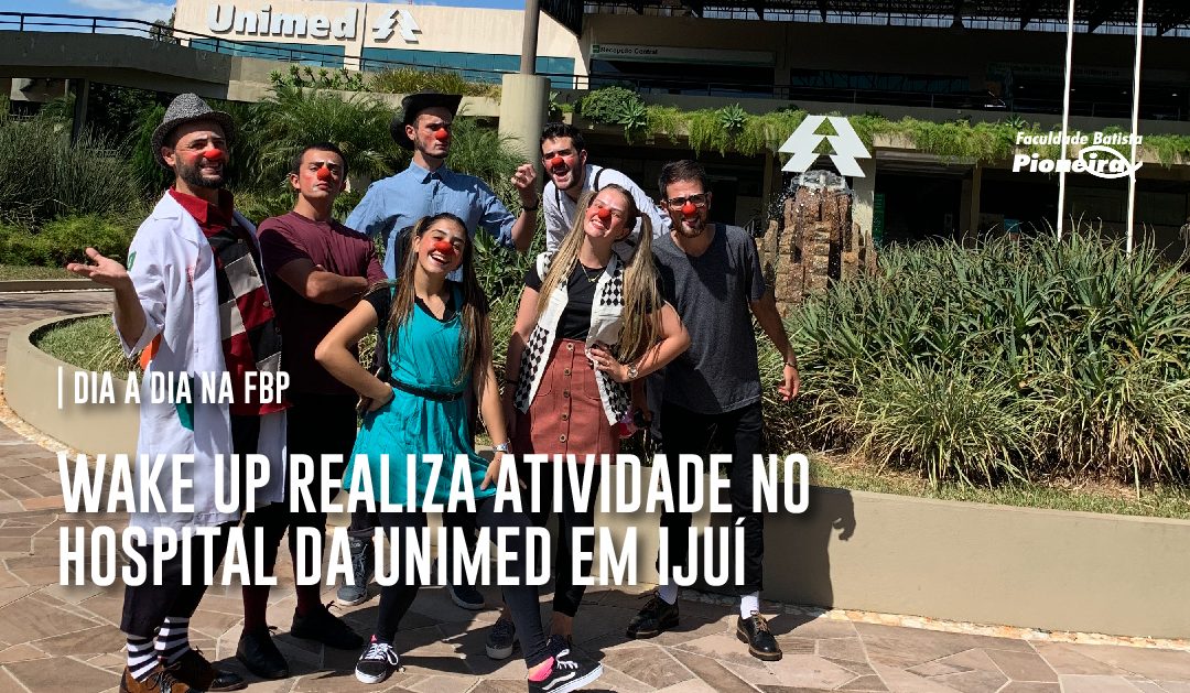 Wake Up realiza atividade no hospital da Unimed em Ijuí