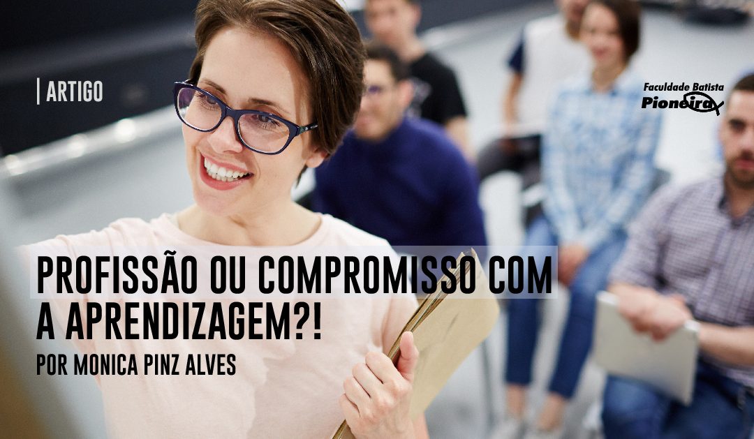 Profissão ou Compromisso com a Aprendizagem?!