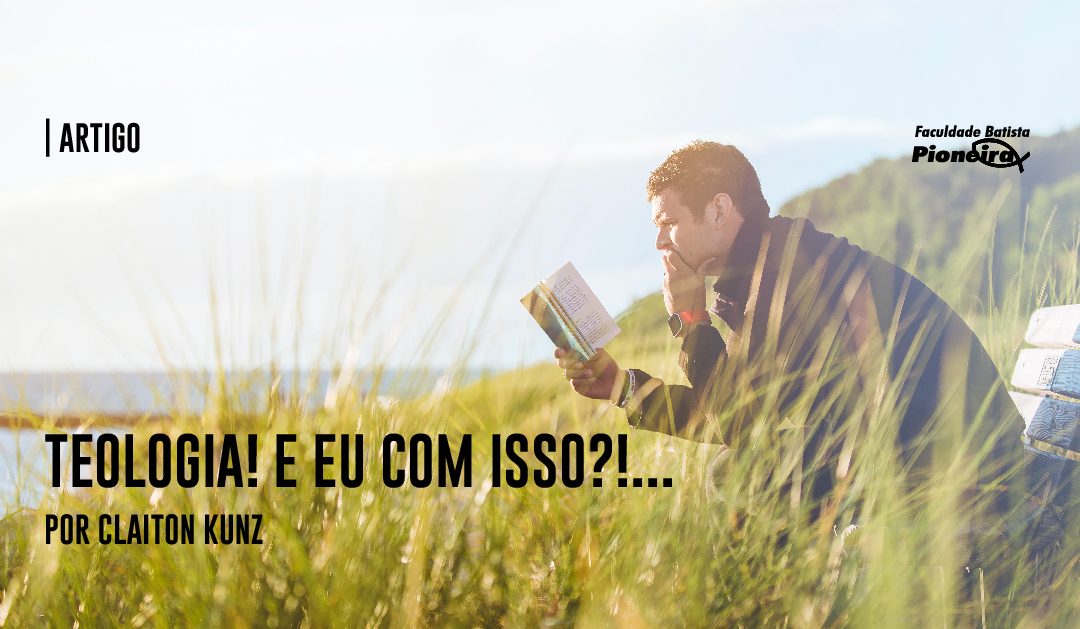 TEOLOGIA! E eu com isso?!…